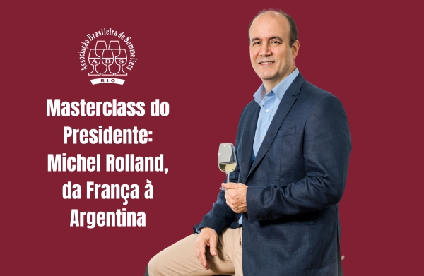 Masterclass do Presidente – Michel Rolland, da França à Argentina