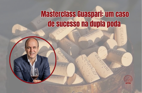 Masterclass Guaspari: um caso de sucesso na dupla poda 