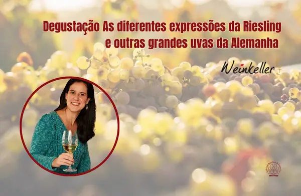 Degustação As diferentes expressões da Riesling e outras grandes uvas da Alemanha / Weinkeller 