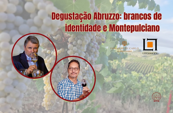 Degustação Abruzzo: brancos de identidade e Montepulciano/ Locamatta 