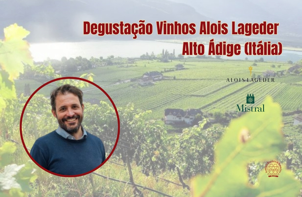 Degustação Vinhos Alois Lageder – Alto Ádige (Itália) / Mistral