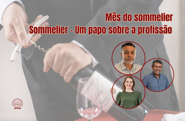 Sommelier, um papo sobre a profissão