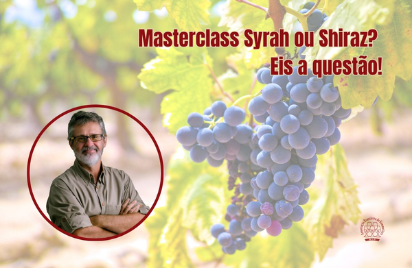 Masterclass Syrah ou Shiraz? Eis a questão!