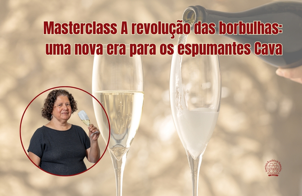Masterclass A Revolução das Borbulhas: uma nova era para os espumantes Cava