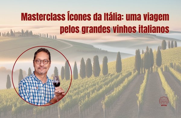 Masterclass Ícones da Itália: uma viagem pelos grandes vinhos italianos