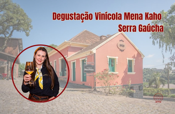 Degustação Vinícola Mena Kaho (Serra Gaúcha)