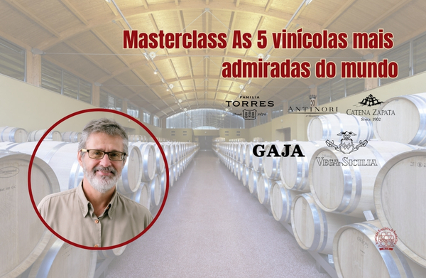 Masterclass As 5 vinícolas mais admiradas do mundo 