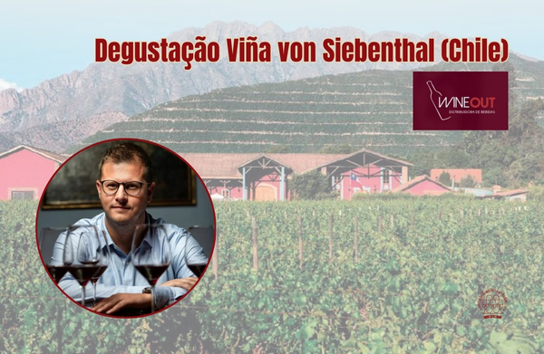 Degustação Viña von Siebenthal (Chile) / Wine Out