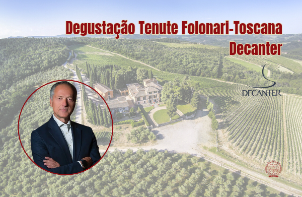 Degustação Tenute Folonari (Toscana – Itália) / Decanter