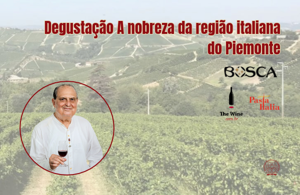 Degustação A nobreza da região italiana do Piemonte / The Wine.com e Pasta Itália 